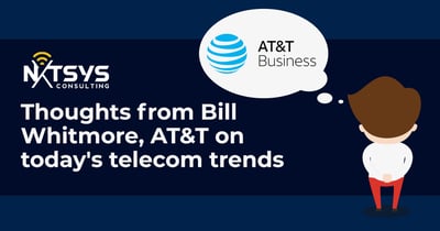 Industry Trends Q&A With Bill Whitmore - Senior Channel Manager, AT&T